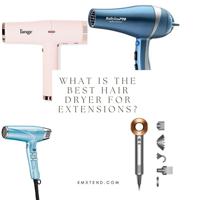 What is the Best Hair Dryer for Hair Extensions? Professional and Budget Friendly